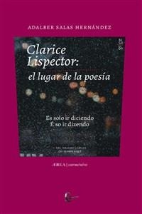 CLARICE LISPECTOR : EL LUGAR DE LA POESÍA | 9789560105776 | SALAS HERNÁNDEZ, ADALBER