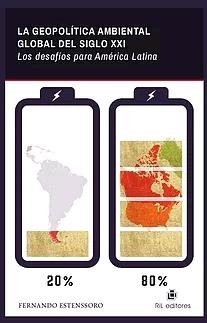 GEOPOLÍTICA AMBIENTAL GLOBAL DEL SIGLO XXI, LA | 9789560107299 | ESTENSSORO, FERNANDO