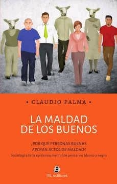 MALDAD DE LOS BUENOS, LA | 9789560107039 | PALMA, CLAUDIO