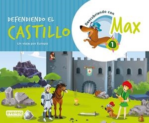 DESCUBRIENDO CON MAX 01. DEFENDIENDO EL CASTILLO. LIBRO DEL ALUMNO | 9788428344135 | DE SAN MATEO GIL, FERNANDO