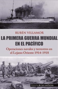 PRIMERA GUERRA MUNDIAL EN EL PACÍFICO, LA | 9788494497117 | VILLAMOR, RUBÉN