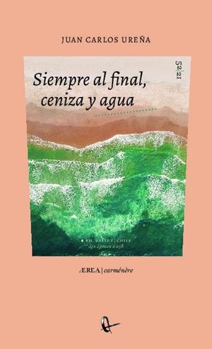 SIEMPRE AL FINAL, CENIZA Y AGUA | 9788418065880 | UREÑA, JUAN CARLOS