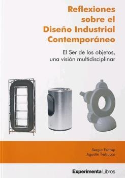 REFLEXIONES SOBRE EL DISEÑO INDUSTRIAL CONTEMPORÁNEO | 9788418049163 | FELTRUP, SERGIO