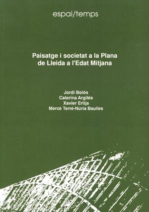 ESPAI/TEMPS 17. PAISATGE I SOCIETAT A LA PLANA DE LLEIDA A L'EDAT MITJANA | 9999900014495