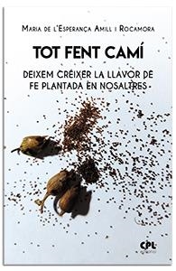 TOT FENT CAMÍ | 9788491657491 | AMILL I ROCAMORA, MARIA DE L'ESPERANÇA