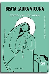 BEATA LAURA VICUÑA. L'AMOR PER UNA MARE | 9788491657569 | CAMPRUBÍ I ROVIRA, JOSEP MARIA
