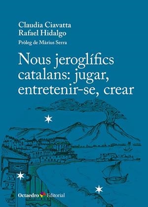 NOUS JEROGLÍFICS CATALANS : JUGAR, ENTRETENIR-SE, CREAR | 9788410792487 | CIAVATTA, CLAUDIA / HIDALGO , RAFAEL