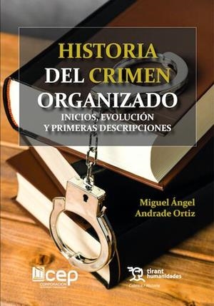 HISTORIA DEL CRIMEN ORGANIZADO | 9788410818804 | ANDRADE ORTIZ, MIGUEL ÁNGEL