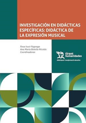 INVESTIGACIÓN EN DIDÁCTICAS ESPECÍFICAS : DIDÁCTICA DE LA EXPRESIÓN MUSICAL | 9788410818286 | ISUSI-FAGOAGA, ROSA / BOTELLA, ANA MARÍA / CUERVO, LAURA / GARCÍA GIL, DESIRÉE / BONASTRE, CAROLINA