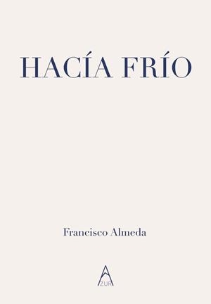 HACÍA FRÍO | 9788419585394 | ALMEDA, FRANCISCO