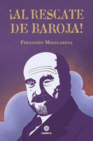 AL RESCATE DE BAROJA! | 9791387550479 | MIKELARENA PEÑA, FERNANDO