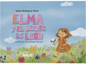 ELMA Y EL DIENTE DE LEON | 9788410603486 | RODRIGUEZ PEREZ, VALME