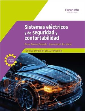 SISTEMAS ELECTRICOS Y DE SEGURIDAD Y CONFORTABILIDAD (3ª ED) | 9788428367202 | ROS MARIN, JOAN ANTONI/BARRERA DOBLADO, OSCAR