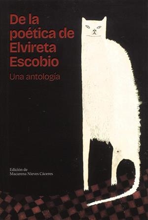DE LA POÉTICA DE ELVIRETA ESCOBIO. UNA ANTOLOGÍA | 9788417434489 | BRITTO JINORIO, ORLANDO / ESCOBIO, ELVIRETA