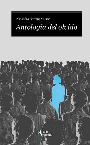 ANTOLOGÍA DEL OLVIDO | 9791388344770 | NAVARRO MUÑOZ, ALEJANDRO