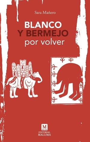 BLANCO Y BERMEJO POR VOLVER | 9791399209914 | MAÑERO, SARA