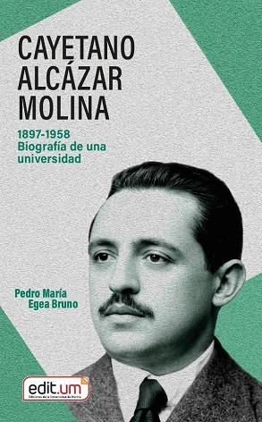 CAYETANO ALCÁZAR MOLINA (1897-1958) | 9788410172975 | EGEA BRUNO, PEDRO MARÍA