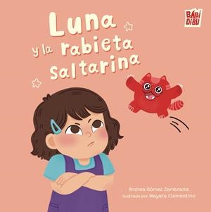 LUNA Y LA RABIETA SALTARINA | 9791388310119 | GOMEZ ZAMBRANA, ANDREA