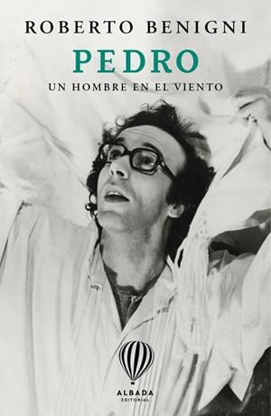 PEDRO. UN HOMBRE EN EL VIENTO | 9791399180138 | BENIGNI, ROBERTO