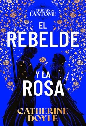 CIUDAD DE FANTOME 02, LA. EL REBELDE Y LA ROSA | 9788410163614 | DOYLE, CATHERINE
