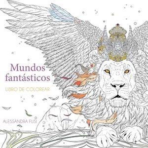 MUNDOS FANTASTICOS : LIBRO DE COLOREAR | 9791387690571 | FUSI, ALESSANDRA