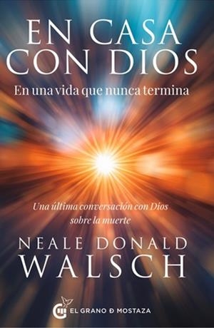 EN CASA CON DIOS EN UNA VIDA QUE NUNCA TERMINA | 9791399236002 | WALSCH, NEALE DONALD