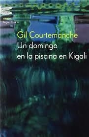 DOMINGO EN LA PISCINA EN KIGALI, UN | 9788495908667 | COURTEMANCHE, GIL