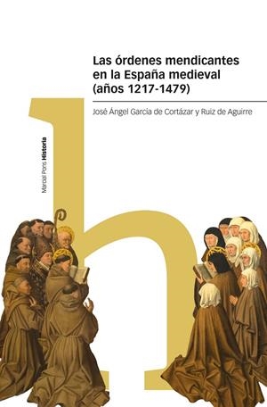 ÓRDENES MENDICANTES DE LA ESPAÑA MEDIEVAL, LAS | 9788419892751 | GARCÍA DE CORTÁZAR Y RUIZ DE AGUIRRE, JOSÉ ÁNGEL