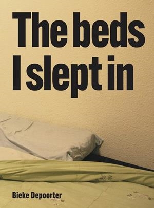 BEDS I SLEPT IN, THE | 9789493531277 | DEPOORTER, BIEKE