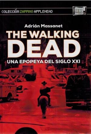 WALKING DEAD, THE. UNA EPOPEYA DEL SIGLO XXI | 9791399212051 | MASSANET, ADRIAN
