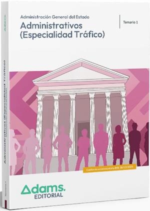 ADMINISTRACIÓN GENERAL DEL ESTADO. ADMINISTRATIVOS (ESPECIALIDAD TRÁFICO). TEMARIO 1 | 9788410778290
