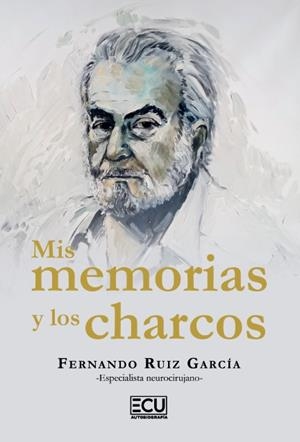 MIS MEMORIAS Y LOS CHARCOS | 9791388125799 | RUIZ GARCIA, FERNANDO