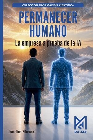 PERMANECER HUMANO. LA EMPRESA A PRUEBA DE LA IA | 9791388334160 | BIHMANE, NOURDINE