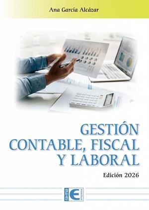 GESTIÓN CONTABLE FISCAL Y LABORAL (EDICIÓN 2026) | 9791388334276 | GARCIA ALCAZAR, ANA
