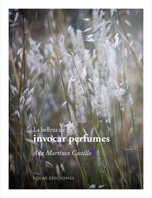 BELLEZA DE INVOCAR PERFUMES, LA | 9791388299162 | MARTINEZ CASTILLO, ANA