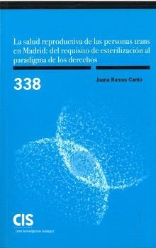 SALUD REPRODUCTIVA DE LAS PERSONAS TRANS EN MADRID, L A: DEL REQUISITO DE ESTERILIZACIÓN AL PARADIGMA DE LOS DERECHOS | 9788474769685 | RAMOS CANTÓ, JUANA
