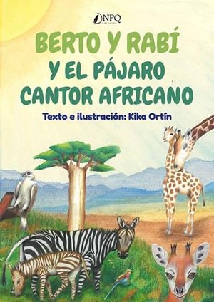 BERTO Y RABÍ Y EL PÁJARO CANTOR AFRICANO | 9791388234293 | ORTÍN, KIKA