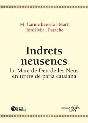 INDRETS NEUSENCS. ADVOCACIÓ DE LA MARE DE DÉU DE LES NEUS EN TERRES CATALANES | 9791387876180 | BARCELÓ I MARTÍ, CARME / MIR I PARACHE, JORDI