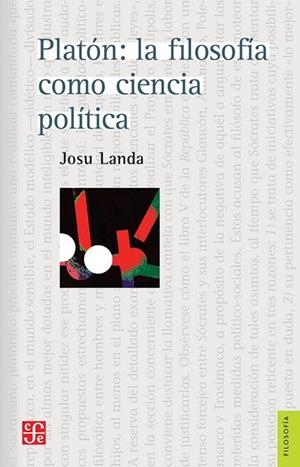 PLATÓN : LA FILOSOFÍA COMO CIENCIA POLÍTICA | 9786071689269 | LANDA, JOSU