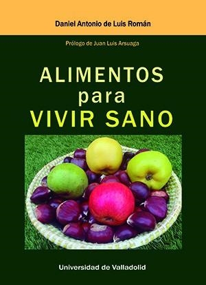 ALIMENTOS PARA VIVIR SANO | 9788413202426 | DE LUIS ROMÁN, DANIEL ANTONIO