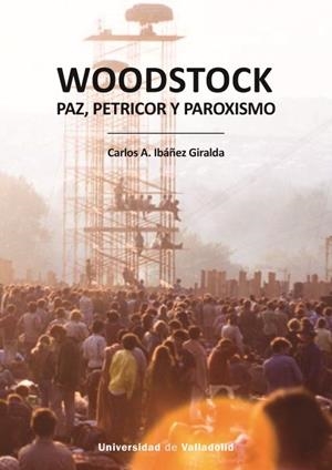 WOODSTOCK. PAZ, PETRICOR Y PAROXISMO | 9788413202679 | IBÁÑEZ GIRALDA, CARLOS