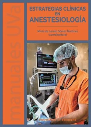 ESTRATEGIAS CLÍNICAS EN ANESTESIOLOGÍA | 9788413202853 | GÓMEZ MARTÍNEZ, MARÍA DE LORETO