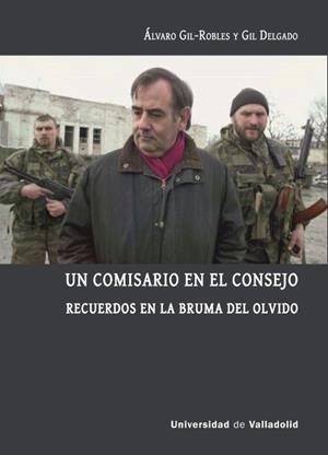 COMISARIO EN EL CONSEJO, UN | 9788413203065 | GIL-ROBLES Y GIL DELGADO, ÁLVARO