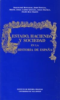 ESTADO, HACIENDA Y SOCIEDAD EN LA HISTORIA DE ESPAÑA | 9788477620808 | BENNASAR, BARTOLOMÉ