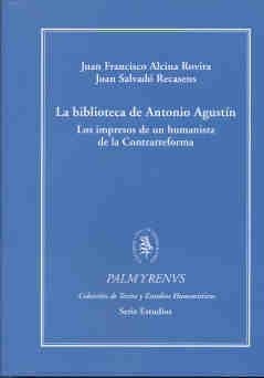 BIBLIOTECA DE ANTONIO AGUSTÍN, LA | 9788400085933 | ALCINA-ROVIRA, JUAN FRANCISCO