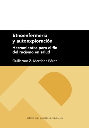 ETNOENFERMERÍA Y AUTOEXPLORACIÓN | 9788413403199 | MARTÍNEZ PÉREZ, GUILLERMO Z.