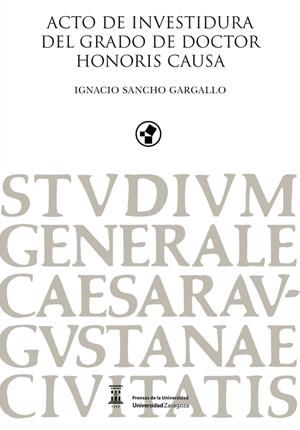 ACTO DE INVESTIDURA DEL GRADO DE DOCTOR HONORIS CAUSA | 9788413405896 | SANCHO GARGALLO, IGNACIO