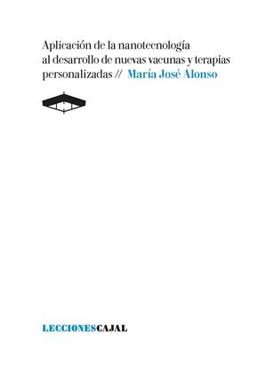 APLICACIÓN DE LA NANOTECNOLOGÍA AL DESARROLLO DE NUEVAS VACUNAS Y TERAPIAS PERSONALIZADAS | 9788413406046 | ALONSO, MARÍA JOSÉ
