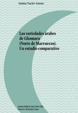 VARIEDADES ÁRABES DE GHOMARA (NORTE DE MARRUECOS), LAS. UN ESTUDIO COMPARATIVO | 9788413406121 | NACIRI-AZZOUZ, AMINA