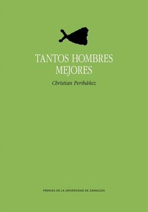 TANTOS HOMBRES MEJORES | 9788413407005 | PERIBÁÑEZ BALGES, CHRISTIAN